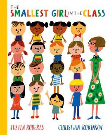 Smallest Girl In The Class by Justin Roberts & Christian Robinson
