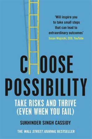 Choose Possibility by Sukhinder Singh Cassidy