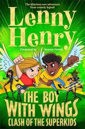 The Boy With Wings: Clash of the Superkids by Sir Lenny Henry & Keenon Ferrell