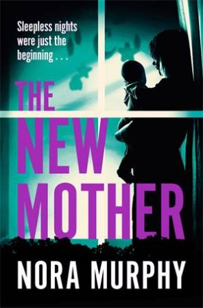 The New Mother by Nora Murphy