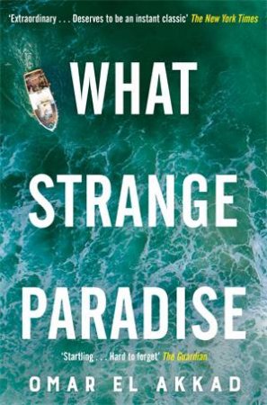 What Strange Paradise by Omar El Akkad