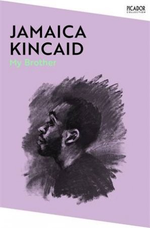 My Brother by Jamaica Kincaid