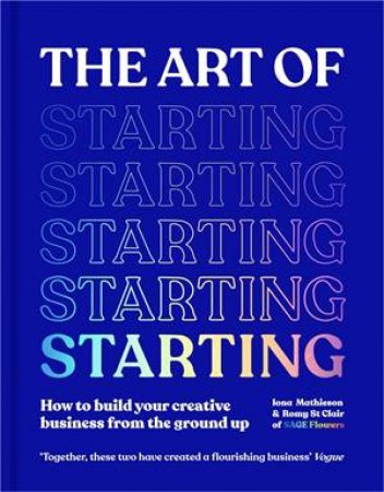 The Art of Starting by Iona Mathieson & Romy St Clair