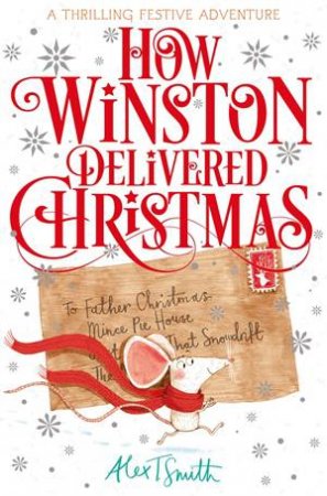 How Winston Delivered Christmas by Alex T. Smith