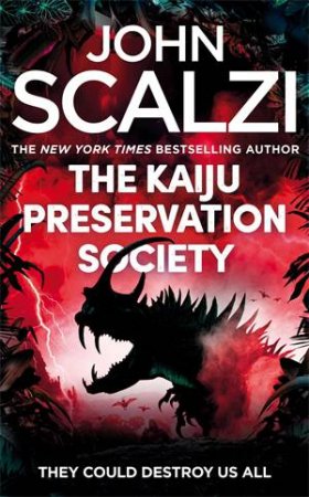 The Kaiju Preservation Society by John Scalzi