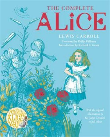 The Complete Alice by Lewis Carroll & Sir John Tenniel