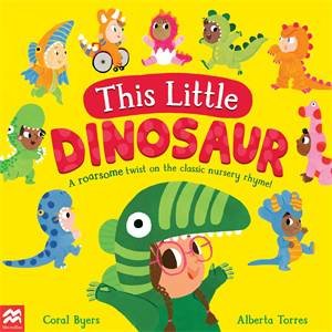 This Little Dinosaur by Coral Byers & MCB Preschool & Alberta Torres