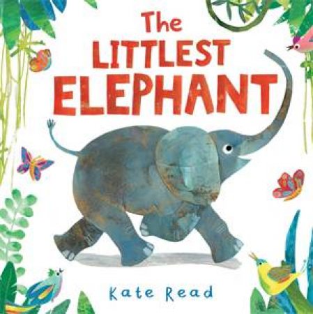 The Littlest Elephant by Kate Read