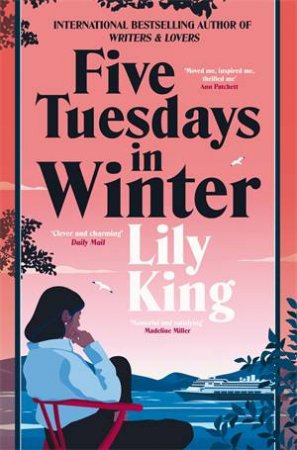 Five Tuesdays in Winter by Lily King