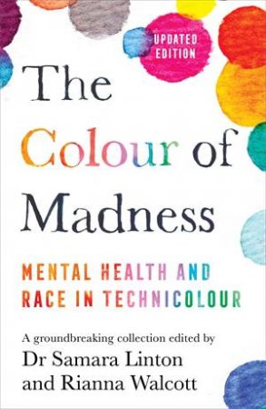 The Colour Of Madness by Samara Linton & Rianna Walcott