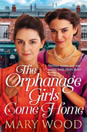 The Orphanage Girls Come Home by Mary Wood