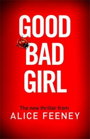 Good Bad Girl by Alice Feeney