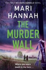 The Murder Wall A DCI Kate Daniels Novel 1