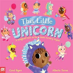 This Little Unicorn by Coral Byers & Alberta Torres