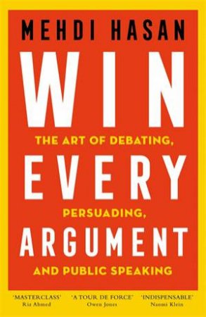 Win Every Argument by Mehdi Hasan