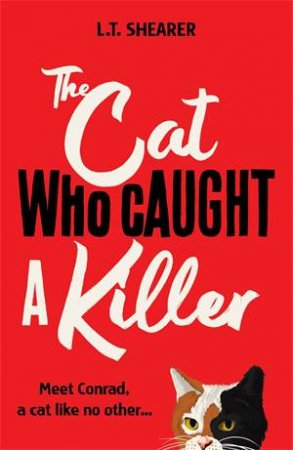 The Cat Who Caught A Killer by L T Shearer