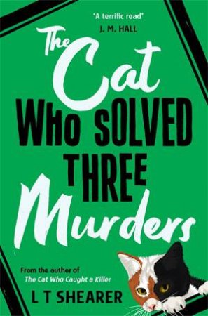 The Cat Who Solved Three Murders by L T Shearer