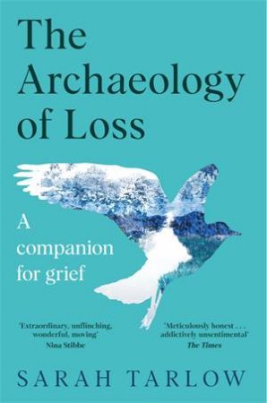 The Archaeology of Loss by Sarah Tarlow