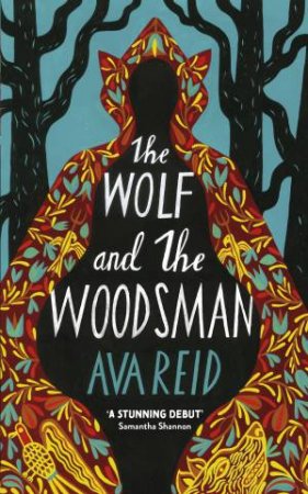 The Wolf And The Woodsman by Ava Reid