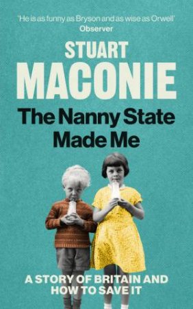 The Nanny State Made Me by Stuart Maconie