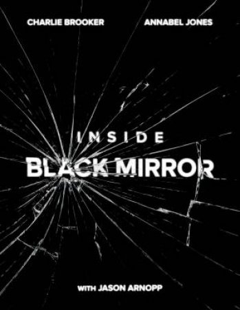 Inside Black Mirror by Charlie Brooker