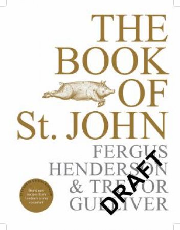 The Book Of St John by Fergus Henderson & Trevor Gulliver