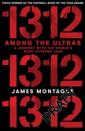 1312: Inside the Ultras by James Montague