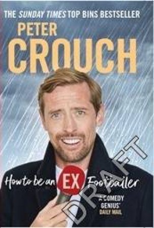 How To Be An Ex-Footballer by Peter Crouch