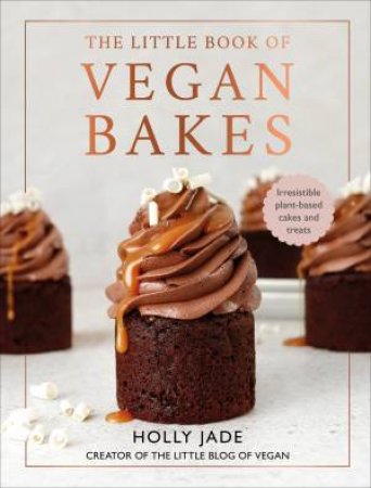 The Little Book Of Vegan Bakes by Holly Jade