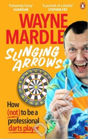 Slinging Arrows by Wayne Mardle