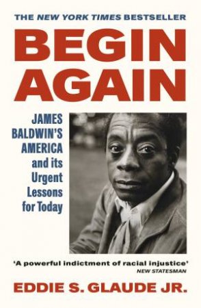 Begin Again by Eddie S. Glaude Jr.