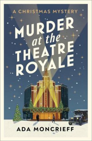 Murder At The Theatre Royale by Ada Moncrieff