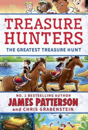 Treasure Hunters: The Greatest Treasure Hunt by James Patterson