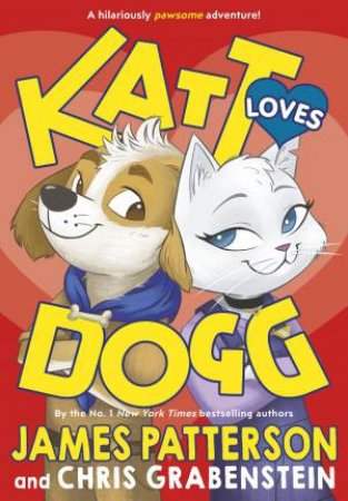 Katt Loves Dogg by James Patterson