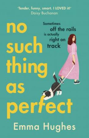 No Such Thing As Perfect by Emma Hughes