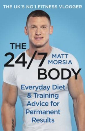 The 24/7 Body by Matt Morsia