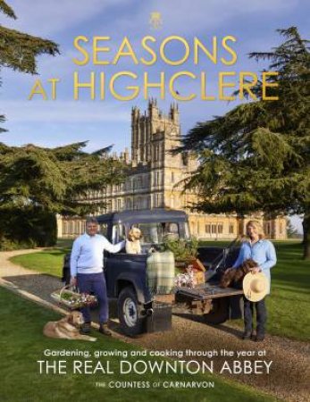 Seasons At Highclere by The Countess of Carnarvon