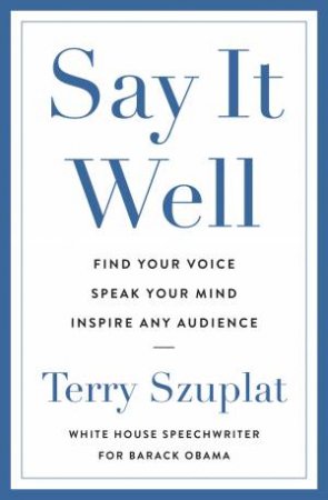 Say It Well by Terry Szuplat