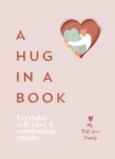 A Hug In A Book Everyday SelfCare And Comforting Rituals