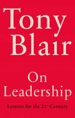 On Leadership by Tony Blair