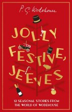 Jolly Festive Jeeves 12 Seasonal Stories from the World of Wodehouse