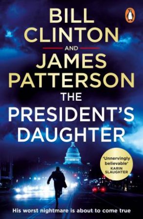 The President's Daughter by President Bill Clinton and James Patterson