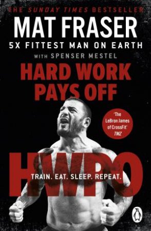 Hard Work Pays Off by Mat Fraser