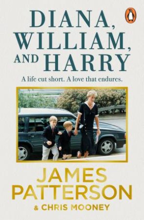 Diana, William and Harry by James Patterson