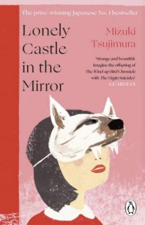 Lonely Castle In The Mirror by Mizuki Tsujimura and Philip Gabriel