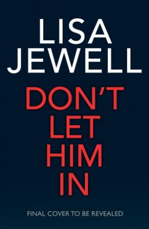 Don't Let Him In by Lisa Jewell