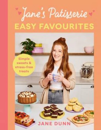 Jane's Patisserie Easy Favourites by Jane Dunn & Jane Dunn