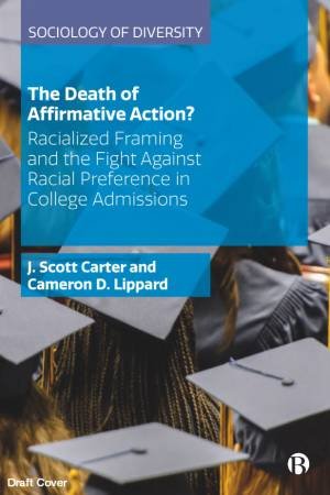 The Death Of Affirmative Action? by J. Scott Carter & Cameron D. Lippard