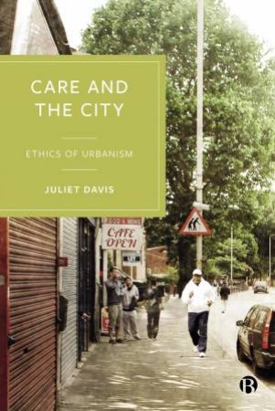 Care and the city by Juliet Davis