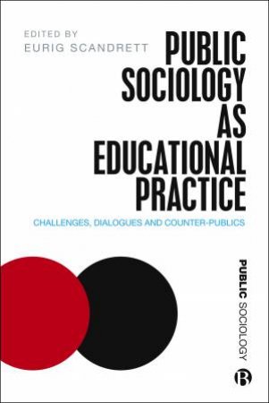 Public Sociology As Educational Practice by Eurig Scandrett